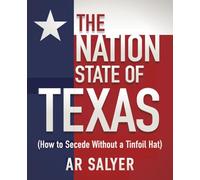 The Nation State of Texas: How to Secede Without a Tinfoil Hat