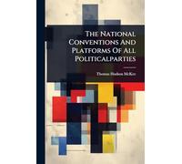The National Conventions And Platforms Of All Politicalparties