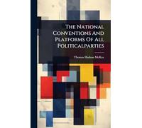 The National Conventions And Platforms Of All Politicalparties