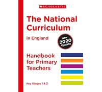 The National Curriculum in England (2020 Update) Primary Teachers Handbook: 1 (National Curriculum Handbook)