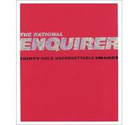 The National Enquirer: Thirty Years of Unforgettable Images