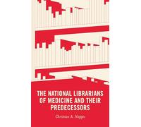 The National Librarians of Medicine and Their Predecessors