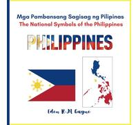The National Symbols of the Philippines: Vibrant illustrations of the Philippines' iconic national symbols in Filipino and English translations