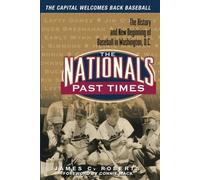 The Nationals Past Times: the History and New Beginning - NUOVO James C. Robe...