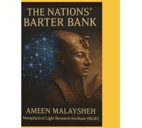 THE NATIONS’ BARTER BANK: A Strategic Framework for a Modern Global Exchange System