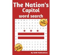 The Nation's Capitol Word Search: Puzzle Book with Easy to Read Print about Washington City and more | 6x9 inches, 110 pages | 50+ puzzles ... Gift for Vacations, Holidays, and Free Times