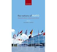 The Nations of NATO: Shaping the Alliance's Relevance and Cohesion