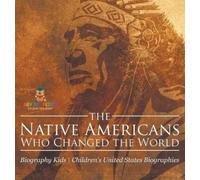 The Native Americans Who Changed the World - Biography Kids C (Copertina rigida)