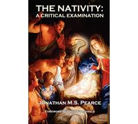 The Nativity: A Critical Examination - Pearce Jonathan M. S.