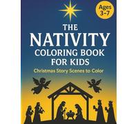 The Nativity Coloring Book for Kids: Christmas Story Scenes to Color