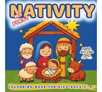 The Nativity - My First Christmas Colouring Book for Toddlers: Sweet Story of Baby Jesus, Mary and Joseph | Christian Holiday Activity Book for Little Hands Ages 2-4