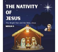 The Nativity of Jesus: The Bright Star and the Baby Jesus