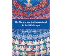 The Natural and the Supernatural in the Middle Ages: The Wiles Lectures Gi...
