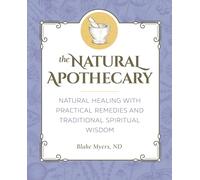 Blake Myers The Natural Apothecary (Tascabile)