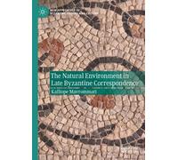 The Natural Environment in Late Byzantine Correspondence