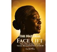 The Natural Face Lift: The 4-Pillar Method of Facial Recomposition After 50