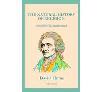 The Natural History of Religion: Simplified and Modernised