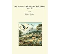 The Natural History of Selborne, Vol. 2