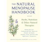 The Natural Menopause Handbook: Herbs, Nutrition, & Other Natural Therapies
