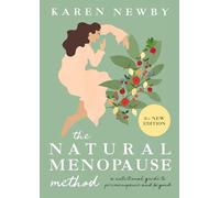 The Natural Menopause Method: A nutritional guide to perimenopause and beyond: The revised and updated nutritional self-help guide to perimenopause and more