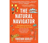 The Natural Navigator: The Rediscovered Art of Letting Nature Be Your Guide