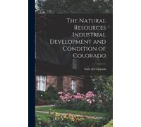 The Natural Resources Industrial Development and Condition of Colora (Tascabile)