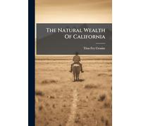 The Natural Wealth Of California