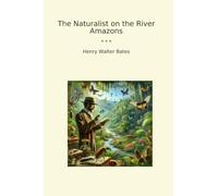 The Naturalist on the River Amazons