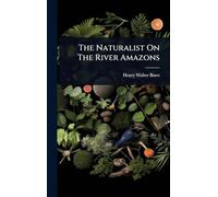 The Naturalist On The River Amazons