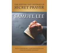 The Nature and Method of Secret Prayer