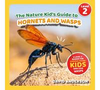 The Nature Kid's Guide to Hornets and Wasps: A Level 2 Reader for Curious Young Kids Who Love Wasps!