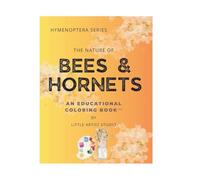 The Nature of Bees & Hornets: A Coloring Book For All Ages