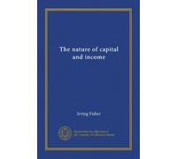 The nature of capital and income