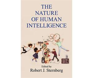 The nature of human intelligence - Sternberg Robert J