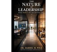 The Nature of Leadership: When People Are the Bottom Line