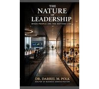 The Nature of Leadership: When People Are the Bottom Line