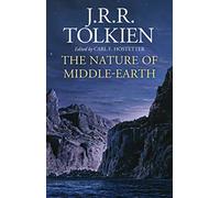 The Nature of Middle-Earth by Tolkien, J. R. R.