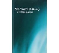 The Nature of Money: New Directions in Political Economy