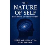 The Nature of Self: Exploring Consciousness