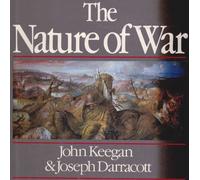 The Nature of War by John Keegan Joseph Darracott (1981-01-01) Hardcover