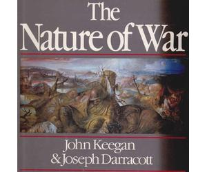 The Nature of War by John Keegan Joseph Darracott (1981-01-01) Hardcover