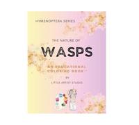 The Nature of Wasps: A Coloring Book For All Ages