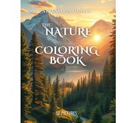 The Nature Stressless Paints Coloring Book: Paint the nature with 50 coloring pictures for adults & high IQ