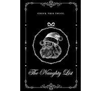 The Naughty List - Santa is Checking this Twice - Funny Notebook Cover for Christmas: Holiday Themed 6x9 Lined Journal, Blank Notepad