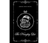The Naughty List - Santa is Checking this Twice - Funny Notebook Cover for Christmas: Holiday Themed 6x9 Lined Journal, 100-Page Blank Notepad (Hardback)