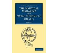 The Nautical Magazine and Naval Chronicle for 1870 (Tascabile)