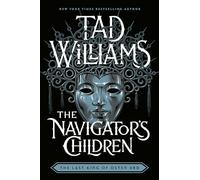 The Navigator's Children (Last King of Osten Ard) by Tad Williams