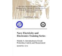 The Navy Electricity and Electronics Training Series: Module 03 Introduction To Circuit Protection, Control, And Measurement