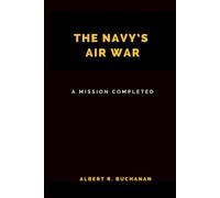 The Navy’s Air War (Annotated): A Mission Completed