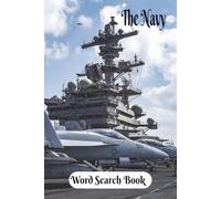 The Navy Word Search: Protecting Our Waters! A Graeat Gift for Military, Sailors, Boaters, and Puzzlers. 6x9 inch, 50+ Puzzles. Hours of Screen-Free Fun. Chillax and Watch Your Brain Bloom.